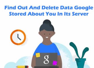 Find Out And Delete Data Google Stored About You In Its Server Find Out And Delete Data Google Stored About You In Its Server