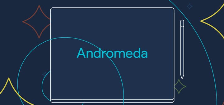 Coming soon Andromeda OS — Google’s Android-Chrome OS hybrid